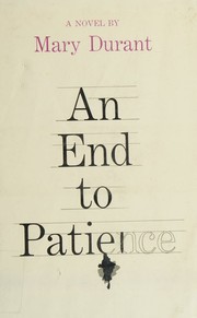 Cover of: An end to patience. by Mary B. Durant, Mary B. Durant