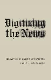 Cover of: Digitizing the news: innovation in online newspapers