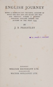 Cover of: English Journey: Being a Rambling But Truthful Account of What One Man Saw and Heard and Felt and Thought During a Journey Through England During the Autumn of the Year 1933