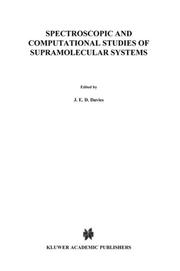 Cover of: Spectroscopic and computational studies of supramolecular systems by edited by J.E.D. Davies.