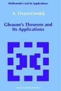 Gleason's theorem and its applications by Anatolij Dvurečenskij