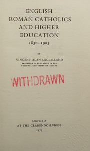 Cover of: English Roman Catholics and Higher Education 1830-1903 by Vincent Alan McClelland, Vincent Alan McClelland