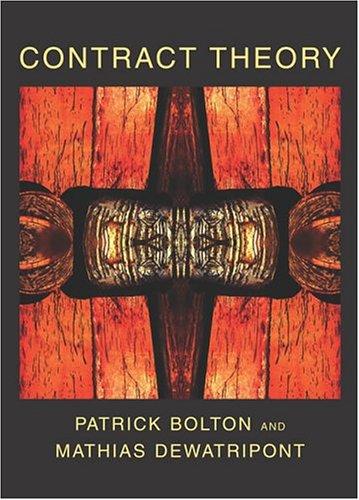 Contract Theory by Patrick Bolton, Patrick Bolton, Mathias Dewatripont, Mathias Dewatripont
