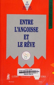 Cover of Entre l'angoisse et le rêve by Renald Legendre