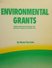 Cover of: Environmental grants: a guide to grants for the environment from government, companies and charitable trusts.