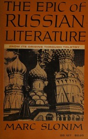 Cover of: The epic of Russian literature, from its origins through Tolstoy by Marc Slonim, Marc Slonim