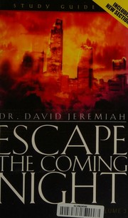 Cover of: Escape the Coming Night - Study Guide (Volume 1) by Dr. David Jeremiah, Dr. David Jeremiah