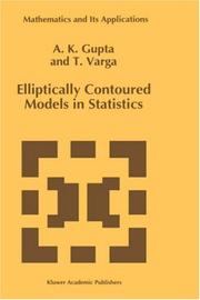 Elliptically contoured models in statistics by Gupta, A. K., A.K. Gupta, T. Varga