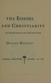 Cover of: The Essenes and Christianity An Interpretation of the Dead Sea Scrolls Hardcover