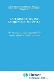 Cover of: Wave kinematics and environmental forces: papers presented at a conference organized by the Society for Underwater Technology and held in London, U.K., March 24-25, 1993.