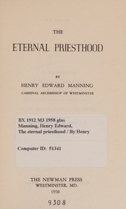 Cover of: The Eternal Priesthood by Henry Edward Manning, Henry Edward Manning