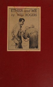 Cover of: ETHER AND ME, OR "JUST RELAX", MEMORIAL EDITION by Will Rogers, Will Rogers