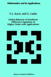 Cover of: Global behavior of nonlinear difference equations of higher order with applications | V. L. Kocic