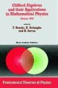 Cover of: Clifford algebras and their applications in mathematical physics: proceedings of the third conference held at Deinze, Belgium, 1993