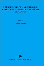 Cover of: Thermal shock and thermal fatigue behavior of advanced ceramics by edited by Gerold A. Schneider and Günter Petzow.