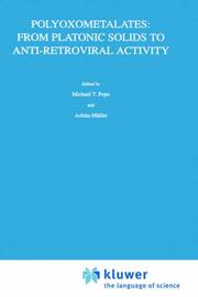 Cover of: Polyoxometalates: From Platonic Solids to Anti-Retroviral Activity (Topics in Molecular Organization and Engineering)