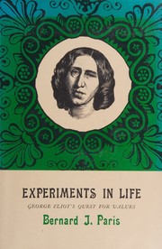 Cover of: Experiments in life; George Eliot's Quest for Values by Bernard J. Paris, Bernard J. Paris