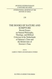 Cover of: The Books of Nature and Scripture: Recent Essays on Natural Philosophy, Theology and Biblical Criticism in the Netherlands of Spinoza's Time and the British ... internationales d'histoire des idées)