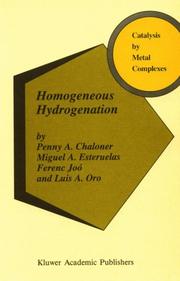 Cover of: Homogeneous Hydrogenation (Catalysis by Metal Complexes)