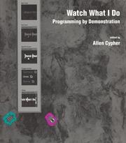 Cover of: Watch what I do: programming by demonstration