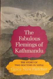Cover of: The Fabulous Flemings of Kathmandu; the Story of Two Doctors in Nepal by Grace Nies Fletcher, Grace Nies Fletcher