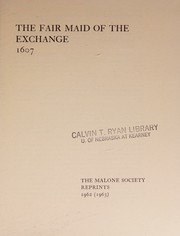 Cover of: The fair maid of the exchange: 1607