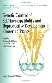 Cover of: Genetic Control of Self-Incompatibility and Reproductive Development in Flowering Plants (Advances in Cellular and Molecular Biology of Plants) by E. G. Williams, R. Bruce Knox