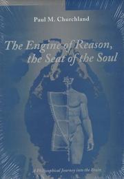 Cover of: The engine of reason, the seat of the soul by Paul M. Churchland