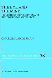 Cover of: The eye and the mind: reflections on perception and the problem of knowledge