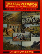 Cover of: The fall of France: disaster in the west, 1939-1940