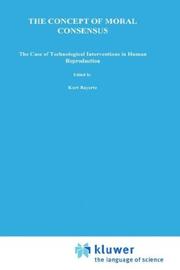 Cover of: The Concept of moral consensus: the case of technological interventions in human reproduction