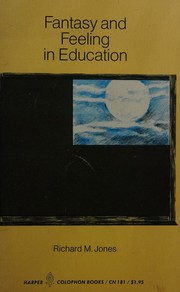 Cover of: Fantasy and Feeling in Education by Richard M Jones, Richard M Jones
