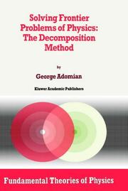 Cover of: Solving Frontier Problems of Physics: The Decomposition Method (Fundamental Theories of Physics)