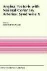 Cover of: Angina Pectoris with Normal Coronary Arteries: Syndrome X (Developments in Cardiovascular Medicine)