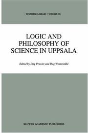 Cover of: Logic and philosophy of science in Uppsala by International Congress of Logic, Methodology, and Philosophy of Science (9th 1991 Uppsala, Sweden)