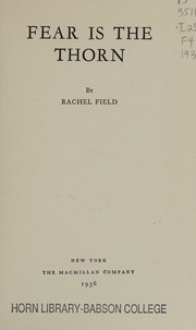 Cover of: Fear is the thorn, by Rachel Field, Rachel Field