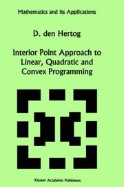 Cover of: Interior point approach to linear, quadratic, and convex programming: algorithms and complexity