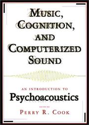 Music, cognition, and computerized sound by Perry R. Cook