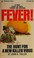 Cover of: FEVER! The Hunt for a New Killer Virus