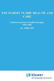 The Elderly in 2005 by Steering Committee on Future Health Scenarios, J. van Leeuwen