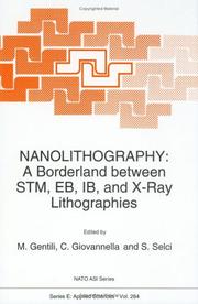 Nanolithography by NATO Advanced Research Workshop on "Nanolithography: a Borderland Between STM, EB, IB, and X-Ray Lithographies" (1993 Frascati, Italy)