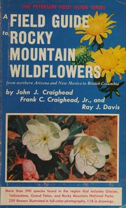 Cover of: A Field Guide to Rocky Mountain Wildflowers: From Northern Arizona and New Mexico to British Columbia