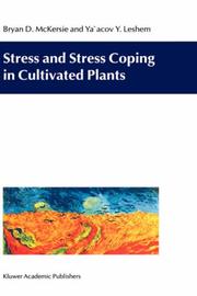 Cover of: Stress and Stress Coping in Cultivated Plants by Bryan D. McKersie, B.D. McKersie, Y.Y. Leshem, B.D. McKersie, Y.Y. Leshem