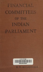 Cover of: Financial committees of the Indian Parliament: a study in parliamentary control over public expenditure
