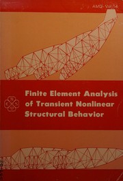 Cover of: Finite element analysis of transient nonlinear structural behavior by Ted Belytschko, Pedro V. Marcal