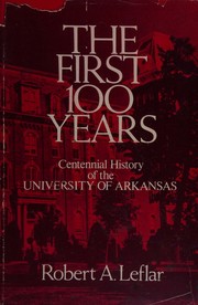 Cover of: The first 100 years: centennial history of the University of Arkansas