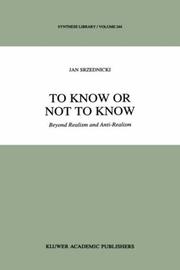 Cover of: To know or not to know: beyond realism and anti-realism