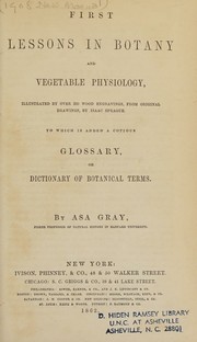 Cover of: First lessons in botany and vegetable physiology by Asa Gray, Asa Gray