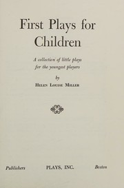 Cover of: First plays for children: a collection of little plays for the youngest players