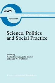 Cover of: Science, Politics and Social Practice by 